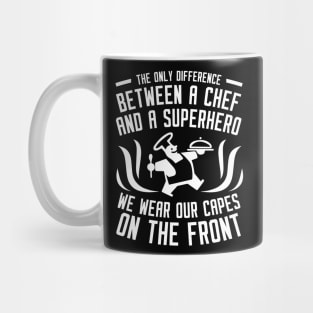 The Only Difference Between A Chef & A Superhero We Wear Our Capes On The Front - Chef Mug